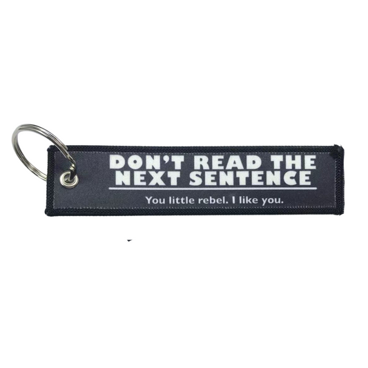 "Don't Read the Next Sentence" Textile Keytag