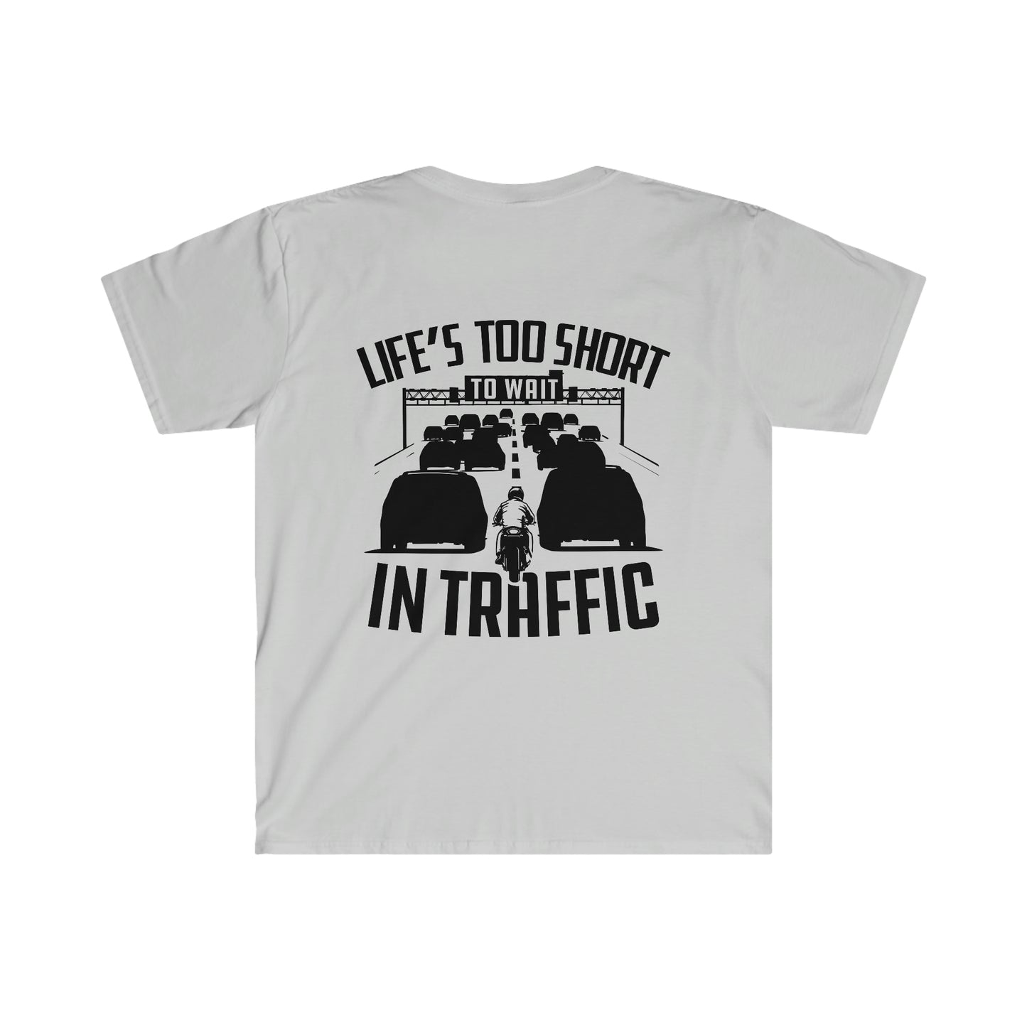 Life's Too Short to Wait in Traffic Tee Shirt