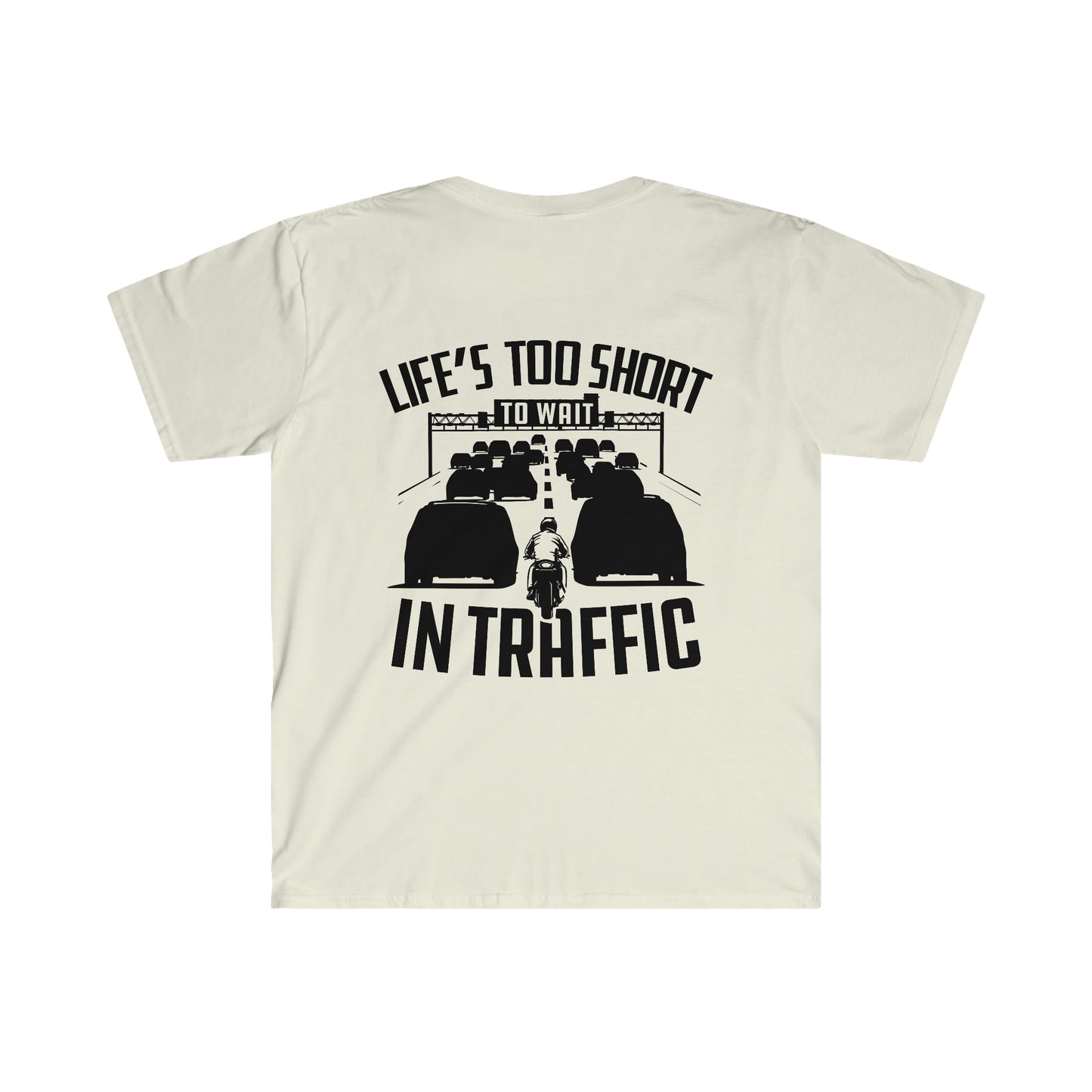 Life's Too Short to Wait in Traffic Tee Shirt