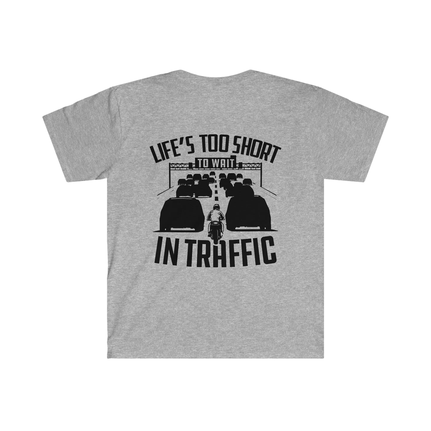 Life's Too Short to Wait in Traffic Tee Shirt