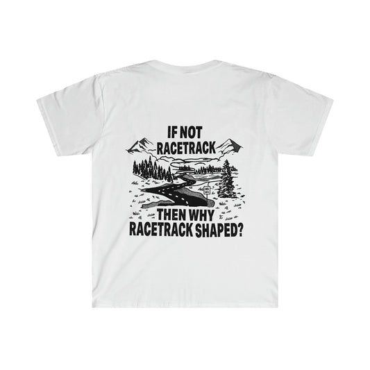 WHY RACETRACK SHAPED? Mountain Road Softstyle T-Shirt