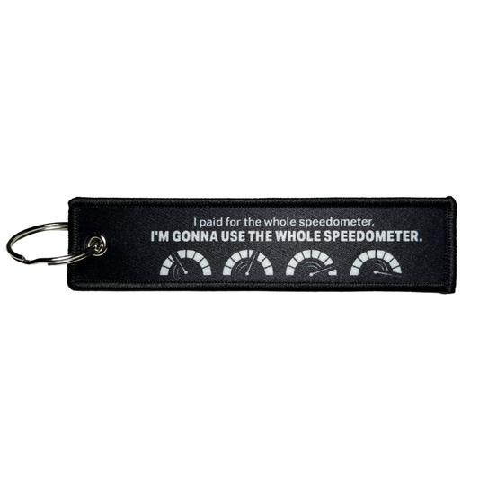 "I paid for the whole speedometer, I'm gonna use the whole speedometer." Textile Keytag