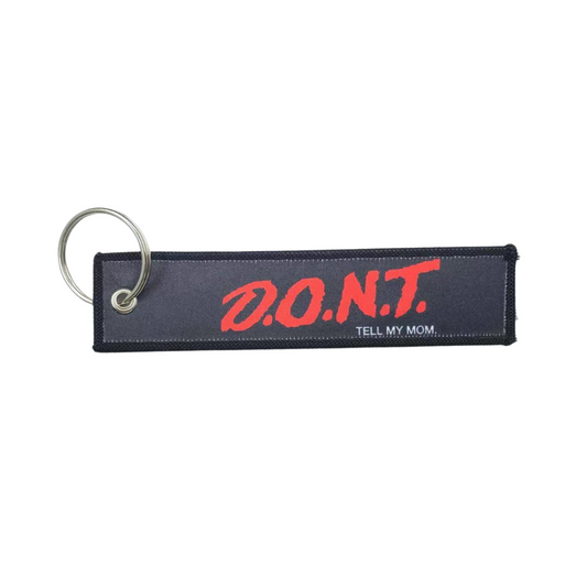 "D.O.N.T. tell my mom" D.A.R.E. Style Textile Keytag