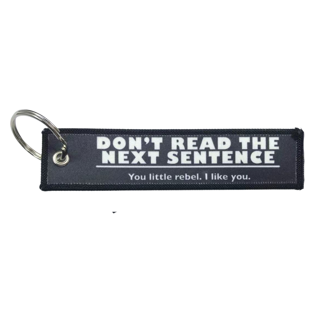 "Don't Read the Next Sentence" Textile Keytag