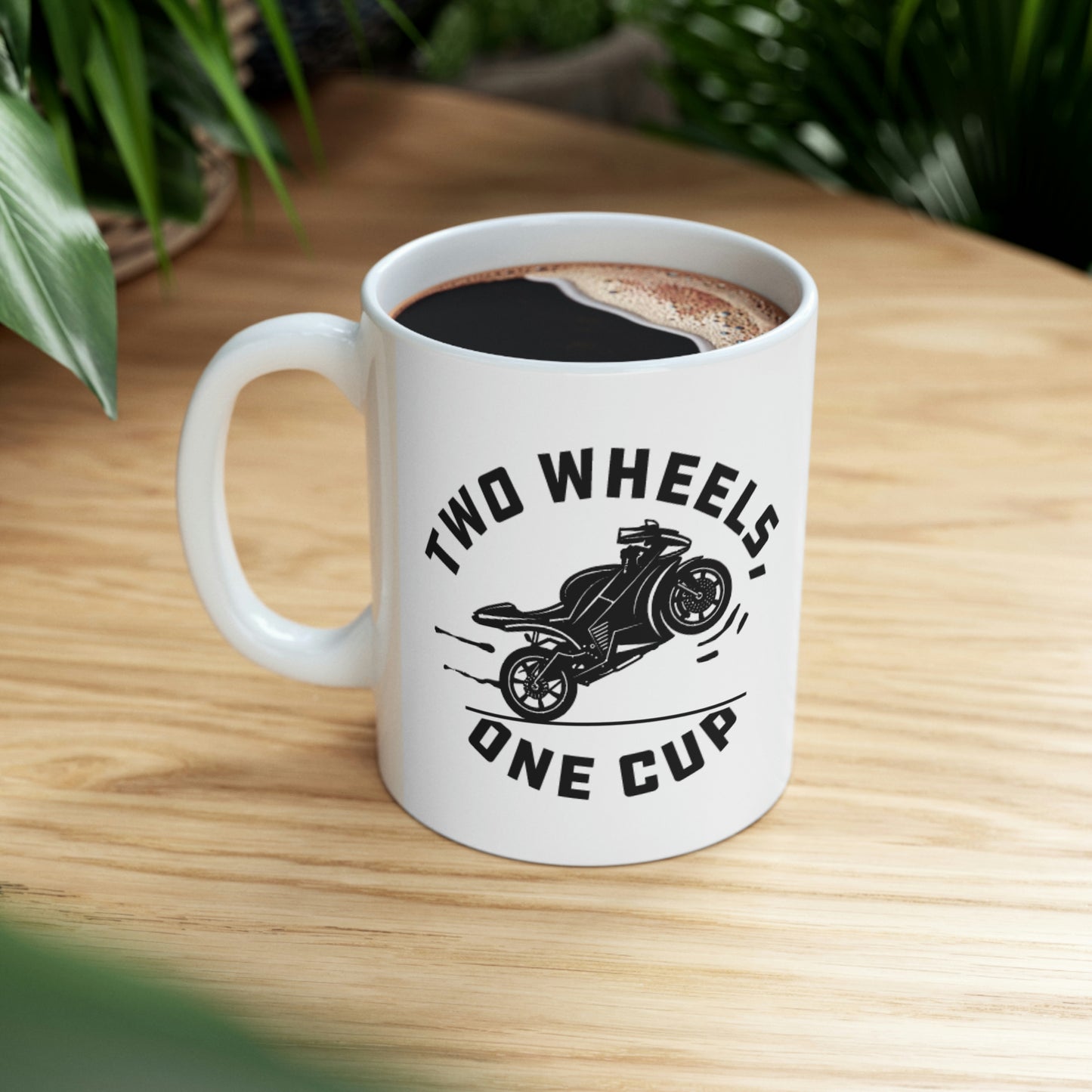 "TWO WHEELS ONE CUP" Wheelie Mug - 11oz