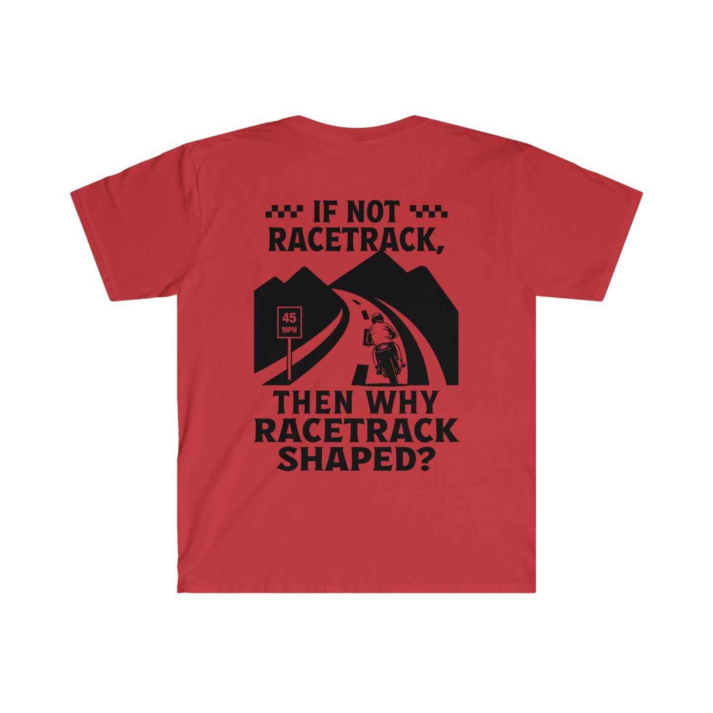 "WHY RACETRACK SHAPED?" Softstyle T-Shirt