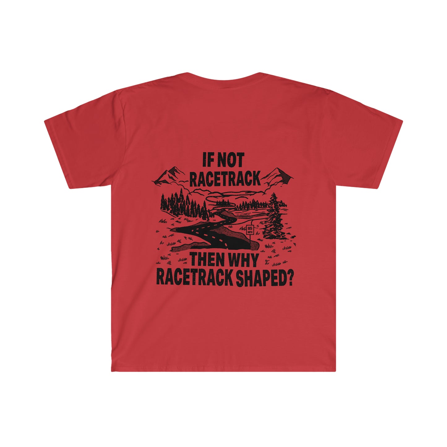 WHY RACETRACK SHAPED? Mountain Road Softstyle T-Shirt