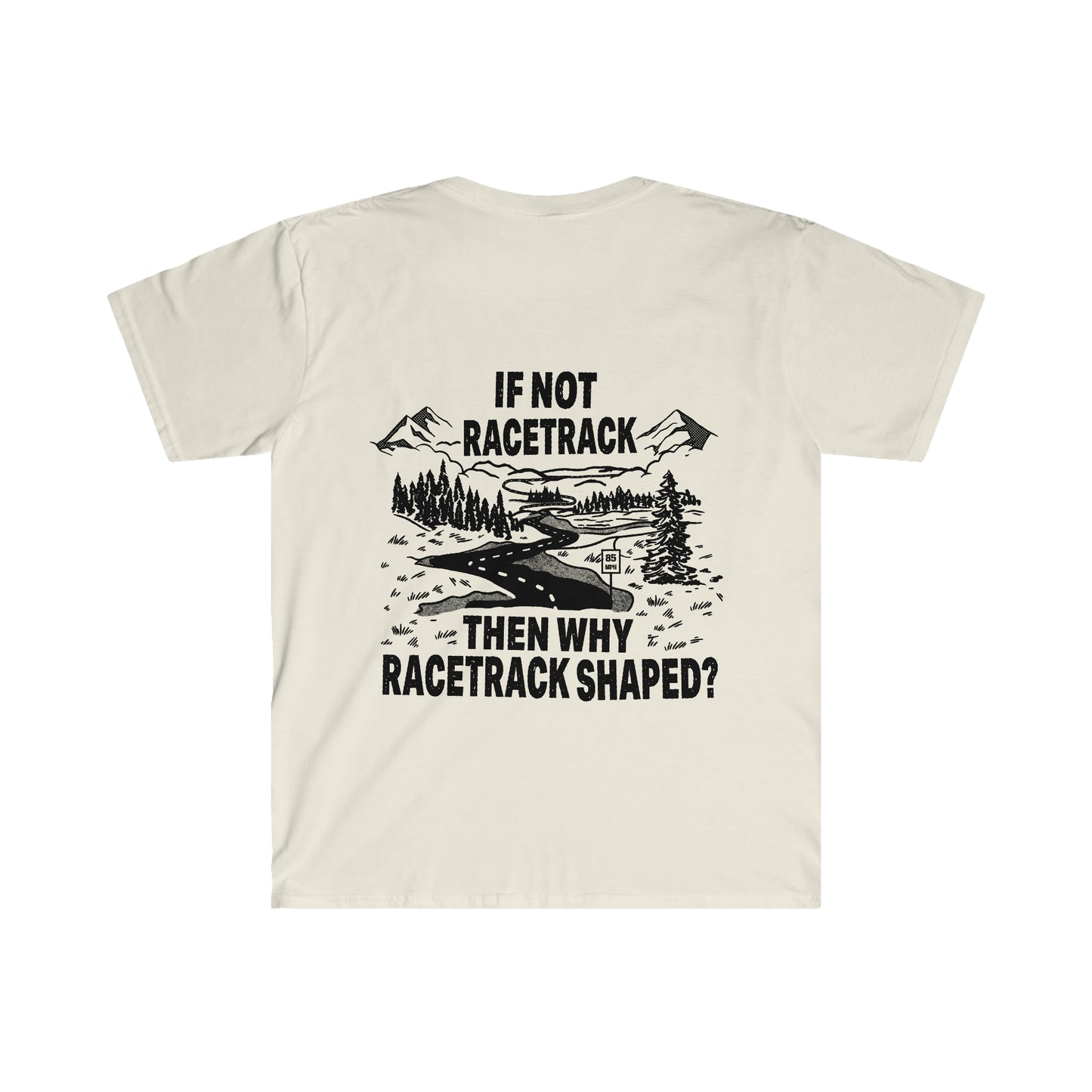 WHY RACETRACK SHAPED? Mountain Road Softstyle T-Shirt