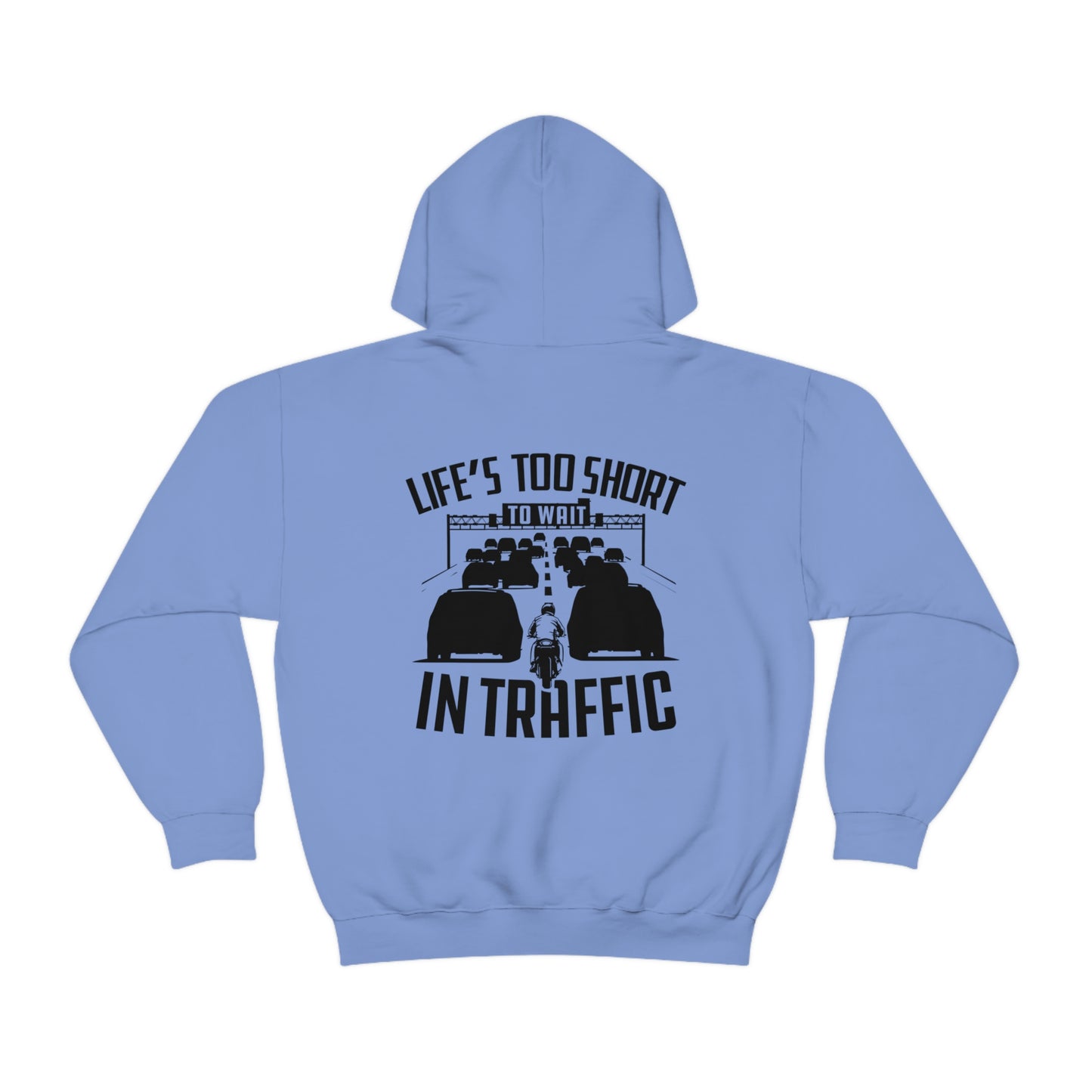 LIFE'S TOO SHORT TO WAIT IN TRAFFIC HOODIE