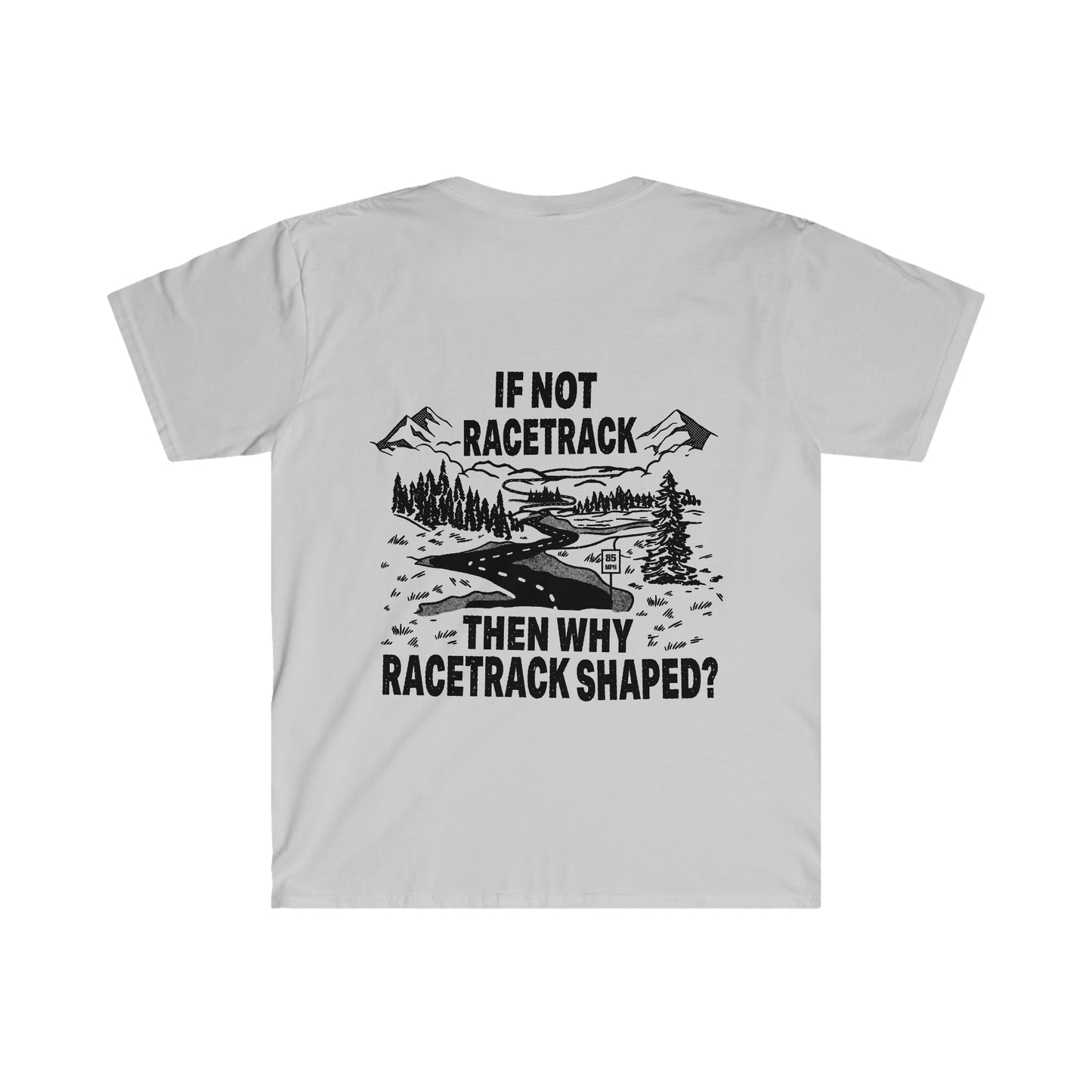 WHY RACETRACK SHAPED? Mountain Road Softstyle T-Shirt